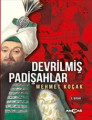 DEVRİLMİŞ PADİŞAHLAR