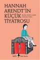 Hannah Arendt'in Küçük Tiyatrosu - Küçük Filozoflar Dizisi 21