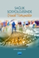  Sağlık Sosyolojisinde Güncel Tartışmalar