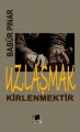Uzlaşmak Kirlenmektir