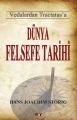 Vedalardan Tractatus'a Dünya Felsefe Tarihi