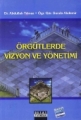 Örgütlerde Vizyon ve Yönetimi