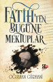  Fatih'ten Bugüne Mektuplar