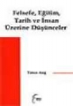 Felsefe Eğitim Tarih ve İnsan Üzerine Düşünceler
