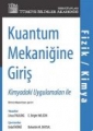 Kuantum Mekaniğine Giriş (Kimyadaki Uygulamaları ile)
