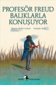 Profesör Freud Balıklarla Konuşuyor - Küçük Filozoflar Dizisi 18