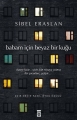 Babam için Beyaz Bir Kuğu