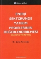 Enerji Sektöründe Yatırım Projelerinin Değerlendirilmesi