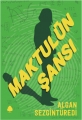 Maktülün Şansı
