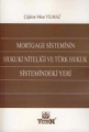 Mortgage Sisteminin Hukuki Niteliği ve Türk Hukuk Sistemindeki Yeri