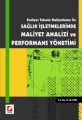 Sağlık İşletmelerinde Maliyet Analizi ve Performans Yönetimi