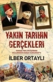 Yakın Tarihin Gerçekleri: Osmanlı'nın Çöküşünden Küllerinden Doğan Cumhuriyet'e