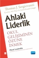 Ahlaki Liderlik: Okul Gelişiminin Özüne İnmek - Moral Leadership Gettıng To The He Art Of School Improvement