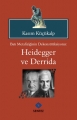 Batı Metafiziğinin Dekonstrüksiyonu: Heidegger ve Derrida