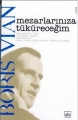 Mezarlarınıza Tüküreceğim