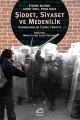 Şiddet, Siyaset ve Medenilik: Karabasanlar İçinde Türkiye