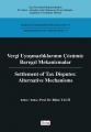 Vergi Uyuşmazlıklarının Çözümü: Barışçıl Mekanizmalar