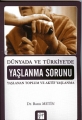 Dünyada Ve Türkiyede Yaşlanma Sorunu