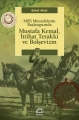 Mustafa Kemal,İttihat Terakki ve Bolşevizm: Milli Mücadelenin Başlangıcında