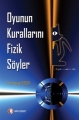 Oyunun Kurallarını Fizik Söyler