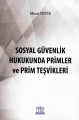 Sosyal Güvenlik Hukukunda Primler ve Prim Teşvikleri