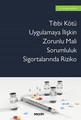 Tıbbi Kötü Uygulamaya İlişkin Zorunlu Mali Sorumluluk Sigortalarında Riziko
