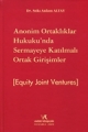 Anonim Ortaklıklar Hukuku'nda Sermayeye Katılmalı Ortak Girişimler