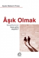 Aşık Olmak: Sevgililerimizi Neye Göre Seçeriz