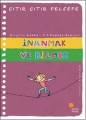 Çıtır Çıtır Felsefe - İNANMAK VE BİLMEK