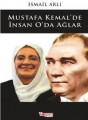 Mustafa Kemal'de İnsan O'da Ağlar