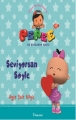 Pepee ile Öykülerim Serisi & Seviyorsan Söyle