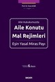 Aile Konutu – Mal Rejimleri ve Eşin Yasal Miras Payı