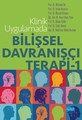 Klinik Uygulamada Bilişsel Davranışçı Terapi