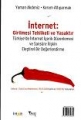 İnternet Girilmesi Tehlikeli ve Yasaktır