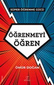 Öğrenmeyi Öğren Süper Öğrenme Gücü - Gücünü Kullan