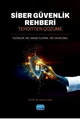 Siber Güvenlik Rehberi - Tehditten Çözüme