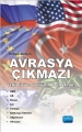 Avrasya Çıkmazı- Yeni Büyük Oyunu Kim Kazanacak?