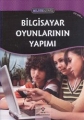 Bilgisayar Oyunlarının Yapımı