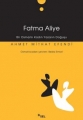 Fatma Aliye & Bir Osmanlı Kadın Yazarın Doğuşu