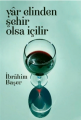  Yar Elinden Şehir Olsa İçilir