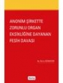 Anonim Şirkette Zorunlu Organ Eksikliğine Dayanan  Fesih Davası