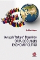 Avrupalı Türkiye Ekseninde Orta Doğu'nun Ekonomi Politiği
