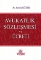 Avukatlık Sözleşmesi ve Ücreti