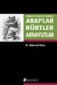 Osmanlı'nın Sancılı Yıllarında Araplar-Kürtler-Arnavutlar