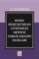 Roma Hukukundan Günümüze Medeni Yargılamanın Esasları
