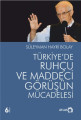  Türkiye'de Ruhçu ve Maddeci Görüşün Mücadelesi