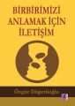 Birbirimizi Anlamak için İletişim