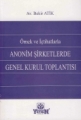 Örnek ve İçtihatlarla Anonim Şirketlerde Genel Kurul Toplantısı