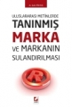 Uluslararası Metinlerde Tanınmış Marka ve Markanın Sulandırılması
