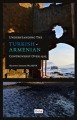 Understanding the Turkish -Armenian Controversy Over 1915